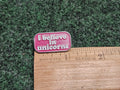 I Believe In Unicorns Pin Enamel Pink Quote Fantasy Statement Whimsical Lapel