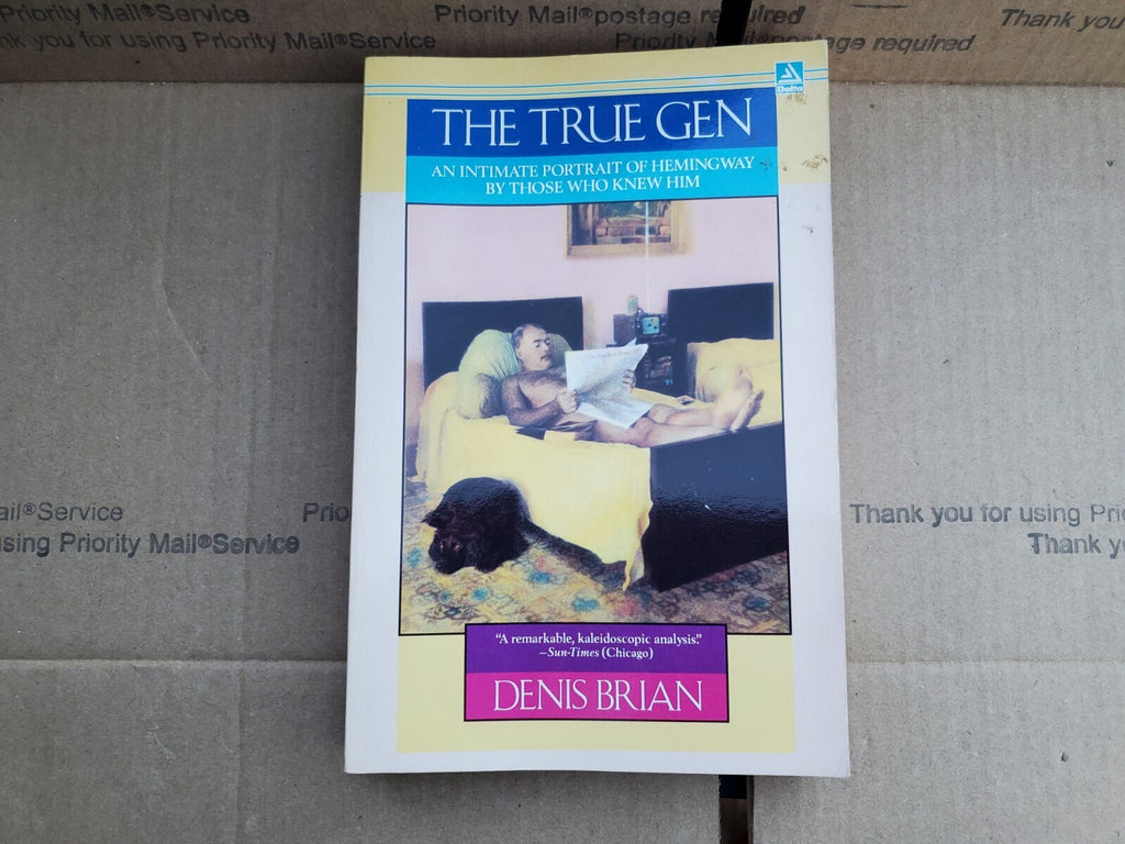 The True Gen: An intimate portrait of Hemingway by those who knew him Brian B3